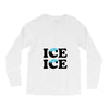 Ice Ice Baby Long Sleeve Shirts