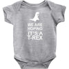we are hoping it's a trex Baby Bodysuit