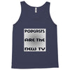 podcasts are the new tv Tank Top