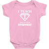 I Teach, What's Your Superpower? Baby Onesie