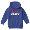 LIKE CRAZY Youth Hoodie