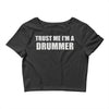trust me i'm a drummer Crop Top