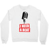 i need a beat Crewneck Sweatshirt