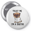 trust me i'm a dogtor Pin-back button