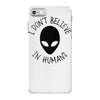 i don't believe in humans iPhone 7 Case