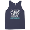 faster than the speed of something slower Tank Top