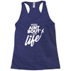 you aint bout that life Racerback Tank