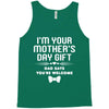I'm Your Mother's Day Gift Dad Says You're Welcome Baby Tank Top