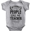 My Favorite People Call Me Teacher Baby Bodysuit
