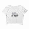 Cat Says Not Today Crop Top