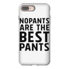 no pants are the best pants iPhone 8 Plus
