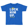 Lock Him Up Toddler T-shirt