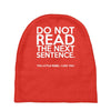 do not read the next sentence funny Baby Beanies