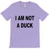 i am not a duck T-Shirt