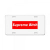 supreme bitch License Plate