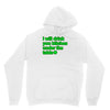 i will drink you bitches under the table Hoodie