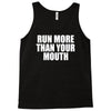 run more than your mouth Tank Top