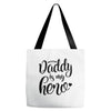 Daddy is my Hero Tote Bags