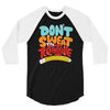 don't sweat the technique 3/4 Sleeve Shirt
