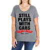 Still Plays With Cars Carpe Viam Ladies Curvy T-Shirt