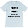 botox expression T-Shirt