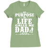 my purpose in life calls me dad Ladies Fitted T-Shirt
