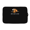 need more coffee Laptop sleeve