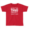 my kids made me bald Toddler T-shirt
