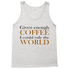 given enough coffee Tank Top