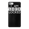 i am sher locked iPhone 7 Case