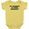 my warmup is your workout funny gym weight lifting exercise tee shirt Baby Onesie