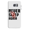 Never Sleep Again Samsung Galaxy S7