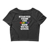 started from the closet now we are queer Crop Top