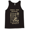 choose your weapon best trending Tank Top