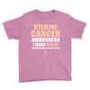 Uterine Cancer Awareness I Wear Peach For Some Special To Me Youth Tee
