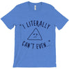 can't even T-Shirt