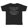 not only am i perfect Toddler T-shirt