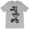 my bmx İs bike T-Shirt