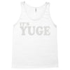 it's yuge huge Tank Top
