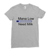 gaming mana low need milk Ladies Fitted T-Shirt