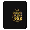 queens are born in 1988 Mousepad