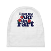i put the art in fart Baby Beanies