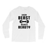 Every Beast Needs a Beauty Long Sleeve Shirts