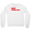 gay by birth, fabulous by choice Crewneck Sweatshirt