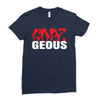 goes geous Ladies Fitted T-Shirt