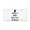 not a nerd (2) License Plate