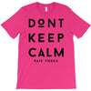 don't keep calm, said vodka T-Shirt