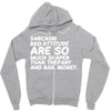 sarcasm and attitude areso much chaper than therapy and bail money Zipper Hoodie
