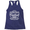 Behind Every Football Player Who Believes in Himself is a Football Dad Racerback Tank