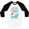 I Don't Need Therapy Need Surfing 3/4 Sleeve Shirt